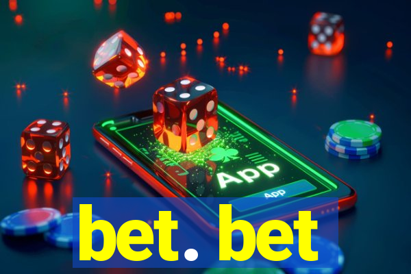 bet. bet